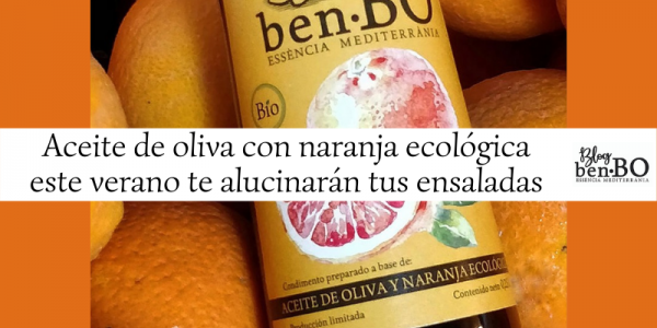 Olive oil with organic orange: your salads will amaze you this summer